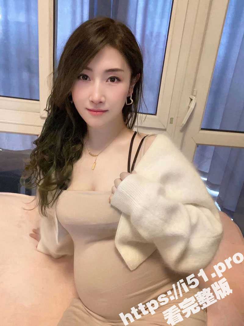 上海静安区 极品25岁人妻身怀六甲下海卖淫 3500一次 孕妇随便内射 水多活又好 听说还能转运呢 - 51吃瓜网-51吃瓜网